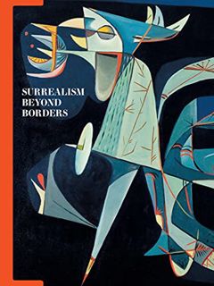 [GET] [KINDLE PDF EBOOK EPUB] Surrealism Beyond Borders by  Stephanie D'Alessandro &  Matthew Gale �