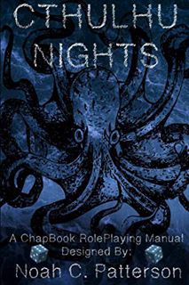 ACCESS EBOOK EPUB KINDLE PDF Cthulhu Nights: A Chapbook Roleplaying Game by  Noah Patterson 💑
