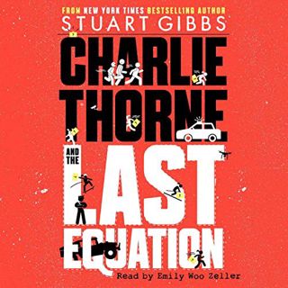 View [PDF EBOOK EPUB KINDLE] Charlie Thorne and the Last Equation: Charlie Thorne by  Stuart Gibbs,E