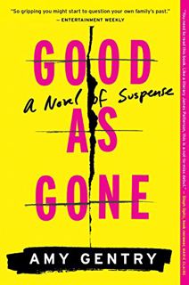 [GET] [EPUB KINDLE PDF EBOOK] Good As Gone: A Novel of Suspense by  Amy Gentry 🗃️