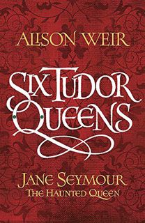 [READ] EPUB KINDLE PDF EBOOK Six Tudor Queens: Jane Seymour, the Haunted Queen: Six Tudor Queens 3 b