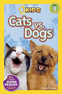 Get KINDLE PDF EBOOK EPUB National Geographic Readers: Cats vs. Dogs by  Elizabeth Carney ✏️