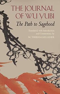 [Get] [KINDLE PDF EBOOK EPUB] The Journal of Wu Yubi: The Path to Sagehood (Hackett Classics) by  Wu