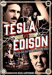 [Read] KINDLE PDF EBOOK EPUB Tesla vs Edison: The Life-Long Feud that Electrified the World (Volume