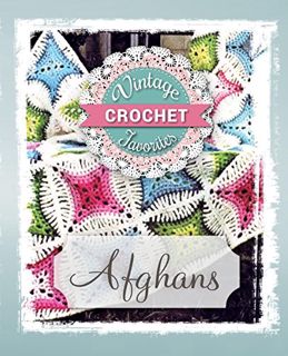 [READ] PDF EBOOK EPUB KINDLE Afghans: Vintage Afghans To Crochet (Vintage Crochet Favorites Book 1)