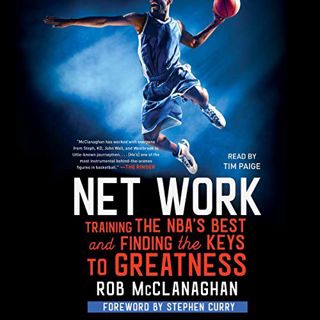 [View] PDF EBOOK EPUB KINDLE Net Work: Training the NBA's Best and Finding the Keys to Greatness by