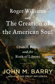Full Access [PDF] Roger Williams and the Creation of the American Soul: Church, State, and the Birth