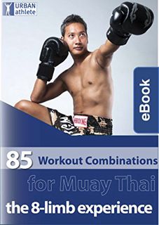 VIEW [KINDLE PDF EBOOK EPUB] 85 Workout Combinations for Muay Thai (MMA Pad Training Concepts Book 2