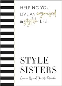 Get [KINDLE PDF EBOOK EPUB] Style Sisters: Helping you live an organised & stylish life by Charlotte