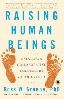 [VIEW] [EBOOK EPUB KINDLE PDF] Raising Human Beings: Creating a Collaborative Partnership with Your