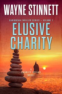 READ EPUB KINDLE PDF EBOOK Elusive Charity: A Charity Styles Novel (Caribbean Thriller Series Book 7