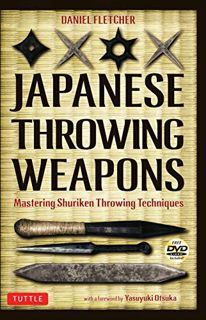 Get EBOOK EPUB KINDLE PDF Japanese Throwing Weapons: Mastering Shuriken Throwing Techniques [DVD Inc