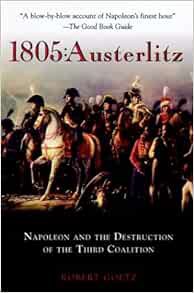 [ACCESS] KINDLE PDF EBOOK EPUB 1805: Austerlitz: Napoleon and the Destruction of the Third Coalition