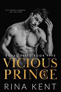 Get EBOOK EPUB KINDLE PDF Vicious Prince: An Arranged Marriage Romance (Royal Elite Book 5) by  Rina