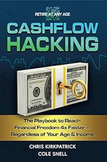 View [PDF EBOOK EPUB KINDLE] Cashflow Hacking: The Playbook to Reach Financial Freedom 4x Faster - R