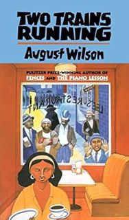 #^DOWNLOAD 💖 Two Trains Running [PDF EPUB KINDLE] Two Trains Running by August Wilson (Author)