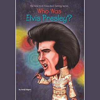 [VIEW] EPUB KINDLE PDF EBOOK Who Was Elvis Presley? by  Geoff Edgers,Kevin Pariseau,Listening Librar