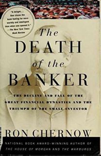 Access EPUB KINDLE PDF EBOOK The Death of the Banker: The Decline and Fall of the Great Financial Dy
