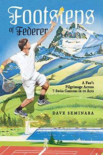 [Read] EBOOK EPUB KINDLE PDF Footsteps of Federer: A Fan's Pilgrimage Across 7 Swiss Cantons in 10 A