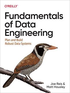 View [EBOOK EPUB KINDLE PDF] Fundamentals of Data Engineering: Plan and Build Robust Data Systems by
