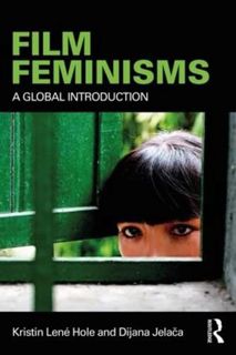 ACCESS PDF EBOOK EPUB KINDLE Film Feminisms: A Global Introduction by  Kristin Lené Hole &  Dijana J