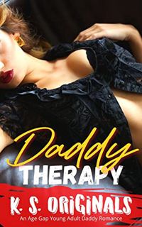 [Read] EPUB KINDLE PDF EBOOK DADDY THERAPY: AN AGE GAP YOUNG ADULT DADDY ROMANCE (Daddy It Hurts Col