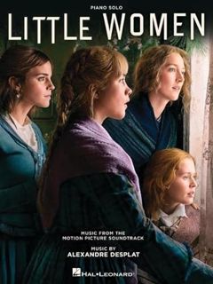 Get KINDLE PDF EBOOK EPUB Little Women: Music from the Motion Picture Soundtrack Arranged for Piano
