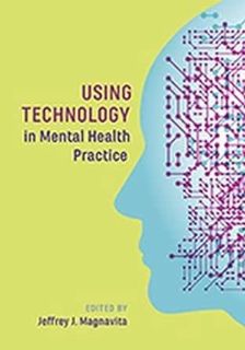 View [PDF EBOOK EPUB KINDLE] Using Technology in Mental Health Practice by Jeffrey J. Magnavita 📫