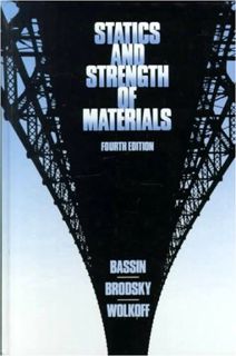 [READ] [KINDLE PDF EBOOK EPUB] Statics and Strength of Materials by  Milton J Bassin,Stanley M Brods