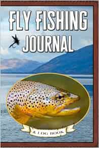[READ] [KINDLE PDF EBOOK EPUB] Fly Fishing Journal and Log Book by Wild Revelation Outdoors 📁