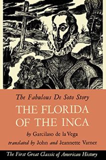 READ PDF EBOOK EPUB KINDLE The Florida of the Inca: The Fabulous De Doto Story by  Garcilaso Vega,Jo