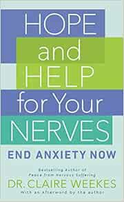 Read [EBOOK EPUB KINDLE PDF] Hope and Help for Your Nerves by Claire Weekes 📕
