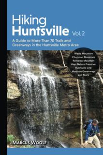 GET [EPUB KINDLE PDF EBOOK] Hiking Huntsville Vol. 2: A Guide to More Than 70 Trails and Greenways i