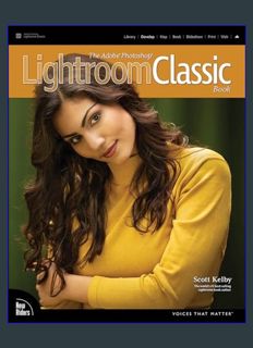 Full E-book Adobe Photoshop Lightroom Classic Book, The (Voices That Matter)     1st Edition