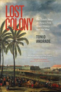 [VIEW] EPUB KINDLE PDF EBOOK Lost Colony: The Untold Story of China's First Great Victory over the W
