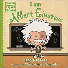 [READ] EBOOK EPUB KINDLE PDF I am Albert Einstein (Ordinary People Change the World) by Brad Meltzer