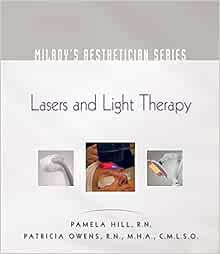 GET [KINDLE PDF EBOOK EPUB] Milady's Aesthetician Series: Lasers and Light Therapy by Pamela Hill 🖍