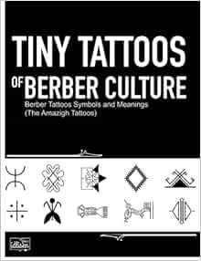 [READ] EPUB KINDLE PDF EBOOK Tiny Tattoos of Berber Culture: Berber Tattoos Symbols and Meanings (Th