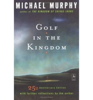 [Get] [PDF EBOOK EPUB KINDLE] Golf in the Kingdom by  Michael Murphy &  Michael Murphy 📌