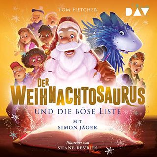 [ACCESS] EPUB KINDLE PDF EBOOK Der Weihnachtosaurus und die böse Liste by  Tom Fletcher,Simon Jäger,