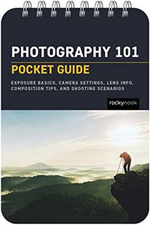 VIEW PDF EBOOK EPUB KINDLE Photography 101: Pocket Guide: Exposure Basics, Camera Settings, Lens Inf