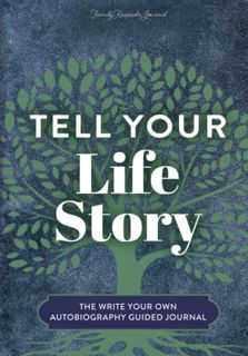 View EBOOK EPUB KINDLE PDF Tell Your Life Story: The Write Your Own Autobiography Guided Journal (He