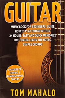 [Get] [KINDLE PDF EBOOK EPUB] Guitar:Guitar Music Book For Beginners, Guide How To Play Guitar Withi