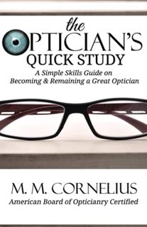 [Access] PDF EBOOK EPUB KINDLE The Optician's Quick Study: A Simple Skills Guide to Becoming & Remai