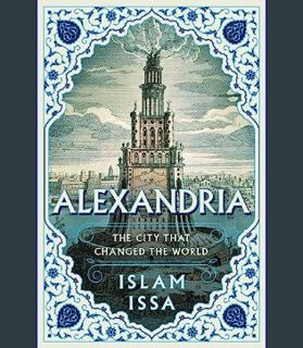 GET [PDF Alexandria: The City that Changed the World     Hardcover – January 2, 2024