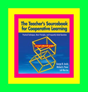 [Read] [PDF EBOOK EPUB KINDLE] The Teacher's Sourcebook for Cooperative Learning Practical Techniqu