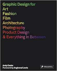 [Access] KINDLE PDF EBOOK EPUB Graphic Design for Art, Fashion, Film, Architecture, Photography, Pro