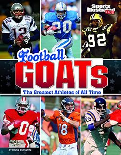 Get [PDF EBOOK EPUB KINDLE] Football GOATs: The Greatest Athletes of All Time (Sports Illustrated Ki
