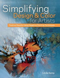 ACCESS PDF EBOOK EPUB KINDLE Simplifying Design & Color for Artists: Positive Results Using Negative