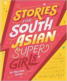 [Read] [EPUB KINDLE PDF EBOOK] Stories for South Asian Supergirls by Raj Kaur Khaira 📌